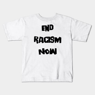 End Racism Now Kids T-Shirt